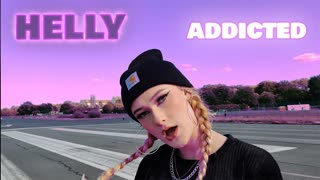 Helly - ADDICTED (Official Video 2019)