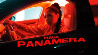 HAVA - PANAMERA (Official Video 2019)